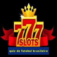 quiz de futebol brasileiro